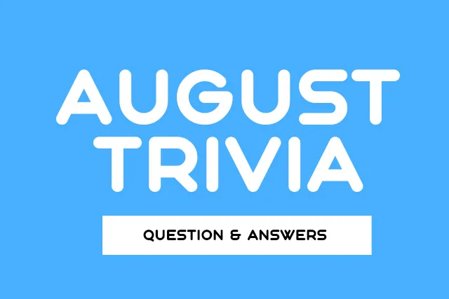 August trivia image with blue background and bold text "August Trivia – Question & Answers"